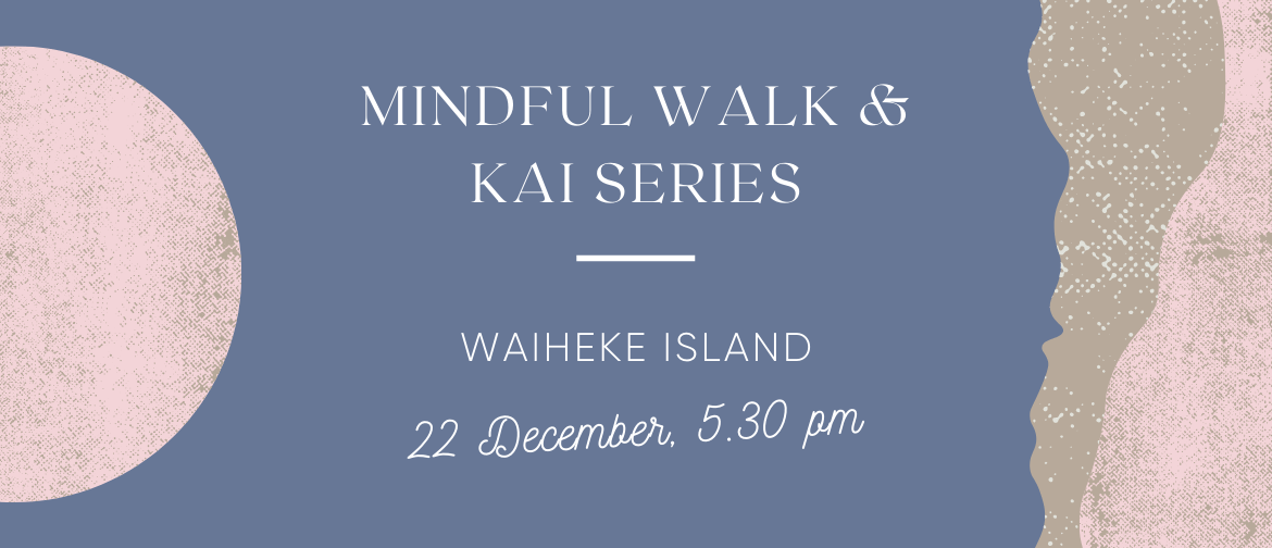 Mindful Walk and Kai Series