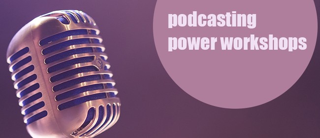 Introduction to Podcasting 1-Day Power Workshops