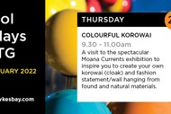Colourful Korowai  School Holiday Programme