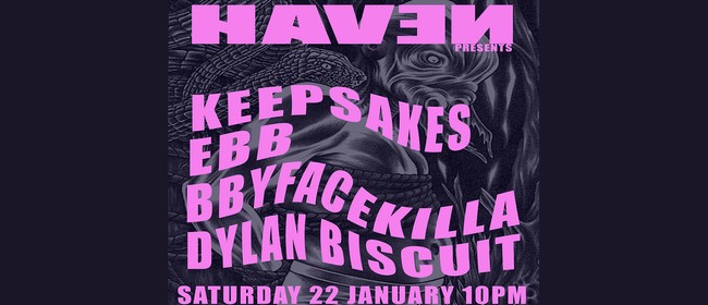 Haven: Keepsakes, Ebb, Bbyfacekilla, Dylan Biscuit