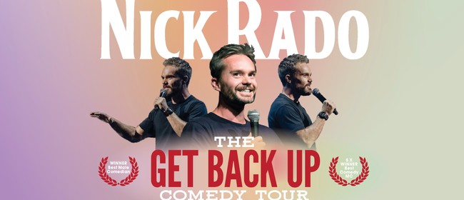Nick Rado - The Get Back Up Comedy Tour: CANCELLED
