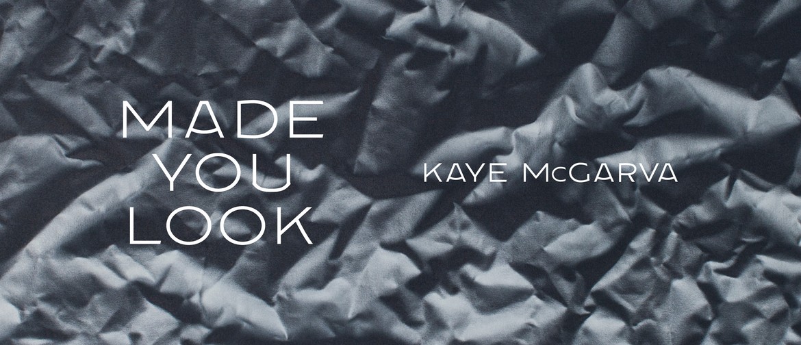 Made You Look: Kaye McGarva