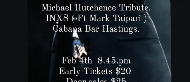 INXS and Michael Hutchence Tribute. Featuring Mark Taipari