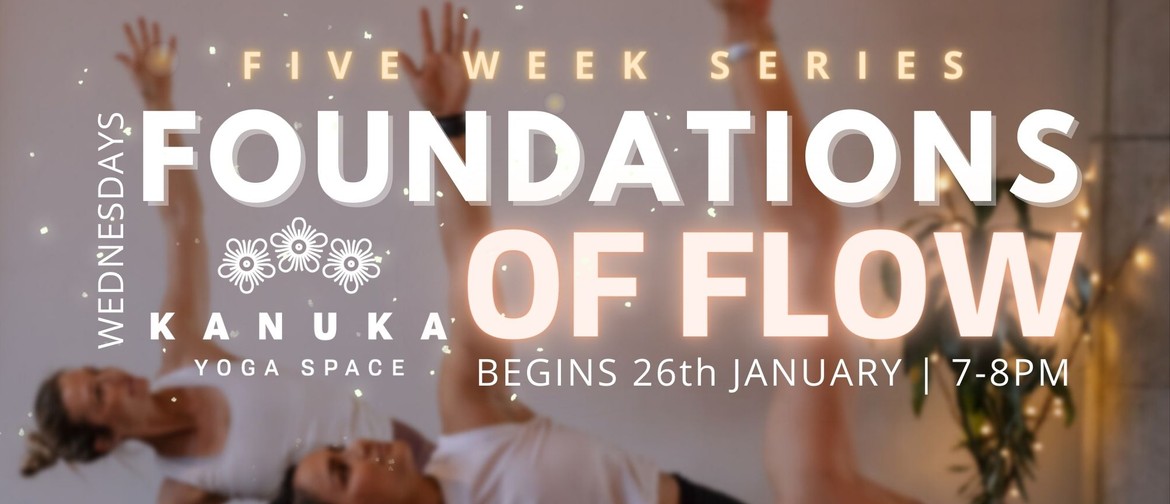 Foundations Of Flow - Beginner Yoga Series