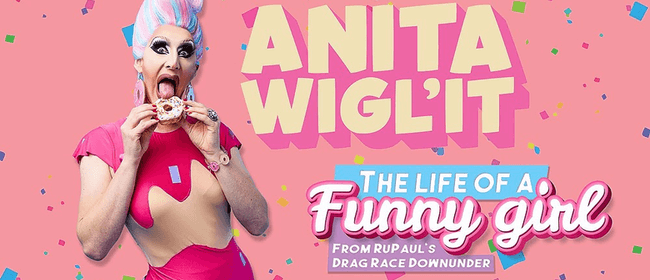 Anita Wigl'it - 'The Life of a Funny Girl!'