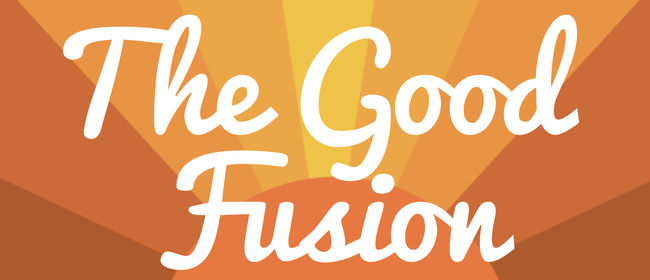 The Good Fusion