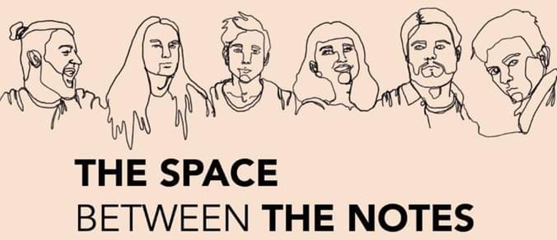 Space Between The Notes: CANCELLED