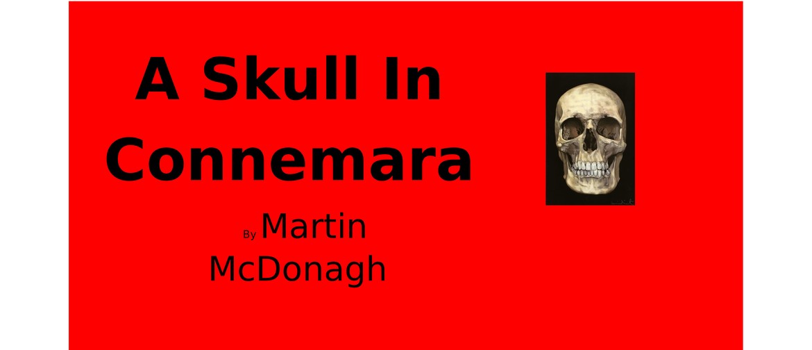 A Skull In Connemara - by Martin  McDonagh