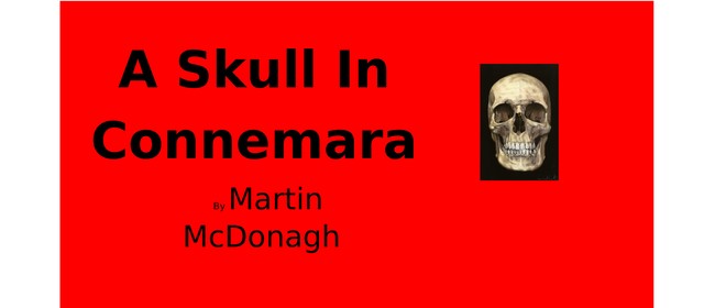 A Skull In Connemara - by Martin  McDonagh
