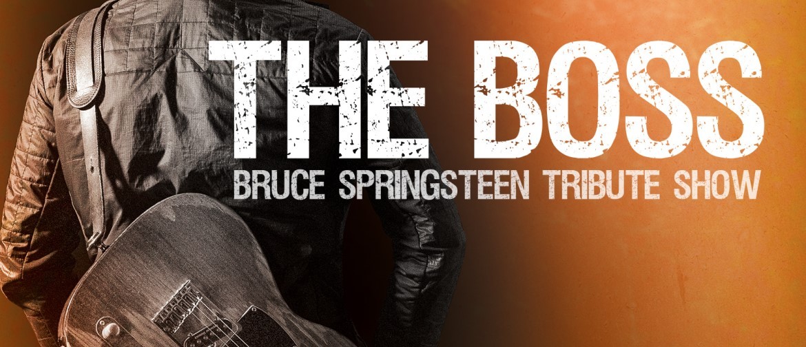 The Boss - Bruce Springsteen Tribute Show