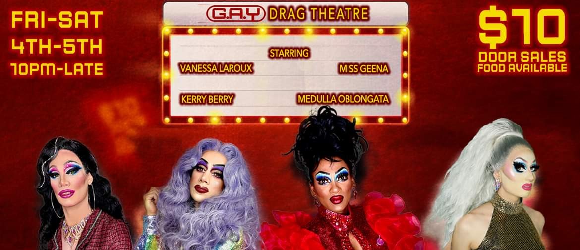 G.A.Y's Late Night Drag Theatre Showcase