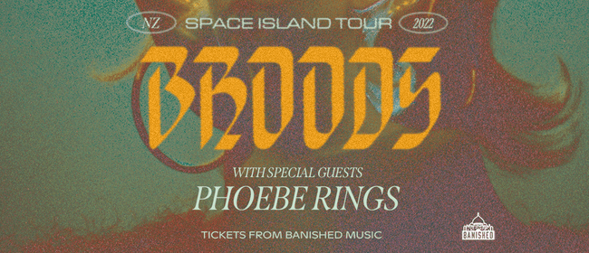 Broods - Space Island Album Release Tour: CANCELLED