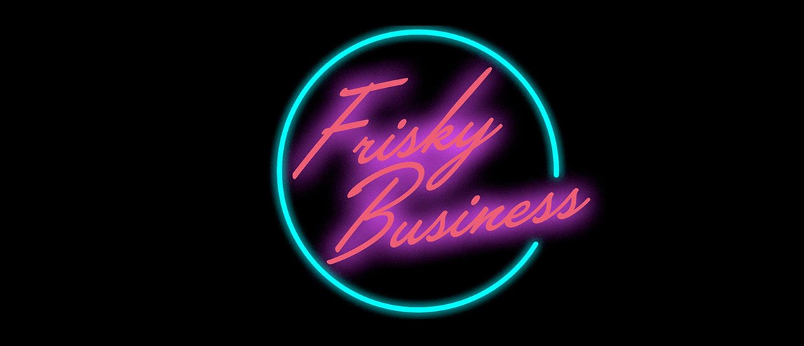 Frisky Business - 80's Flashback Night