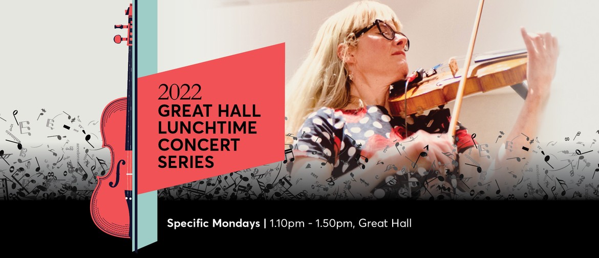 Great Hall Lunchtime Concert Series 2022