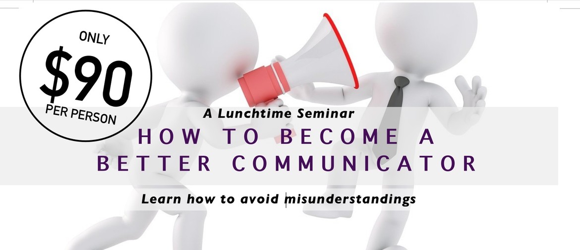 How To Communicate Better: A Lunchtime Zoom Seminar