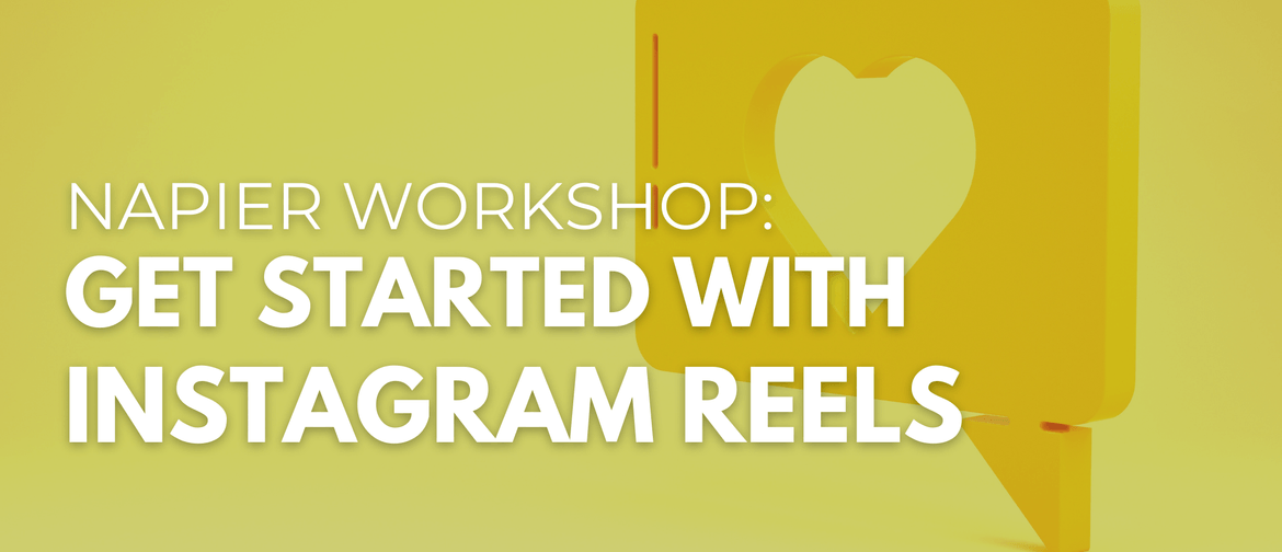 Napier Workshop: Get Started with Instagram Reels