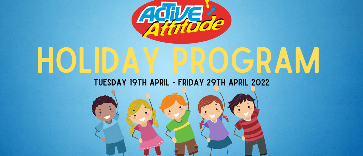 Active Attitude April Holiday Program