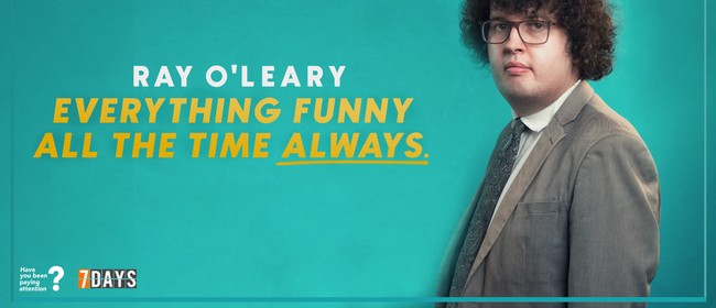 Ray O'Leary - Everything Funny All The Time Always: CANCELLED