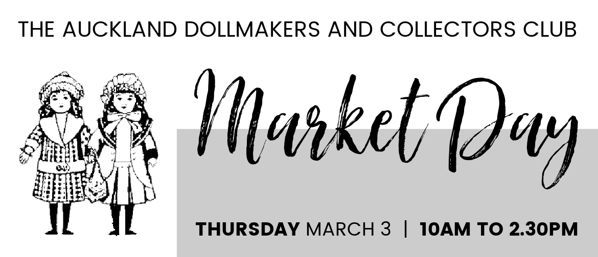 The Auckland Dollmakers + Collectors Club - Market Day