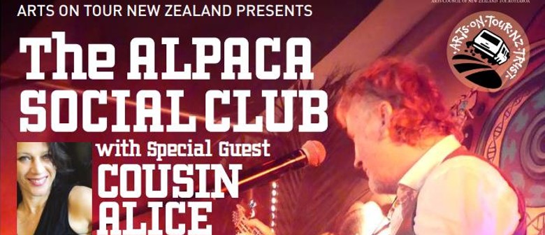 The Alpaca Social Club with special guest Cousin Alice