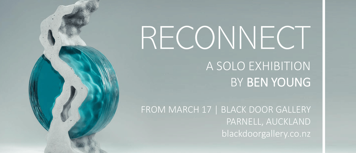 Reconnect - An exhibition by Ben Young
