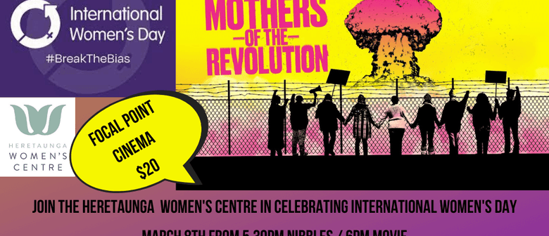Mothers of the Revolution Movie for International Womens Day: POSTPONED