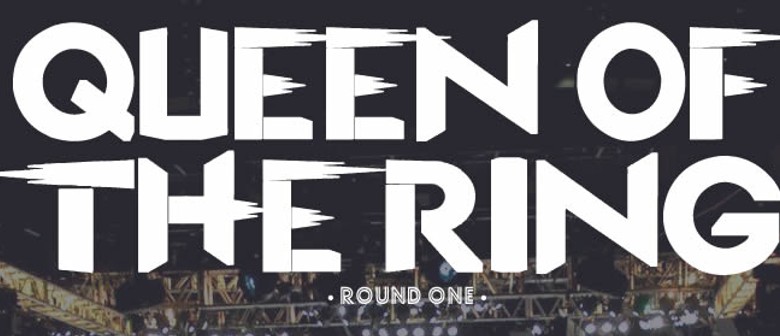Queen of The Ring Round 1