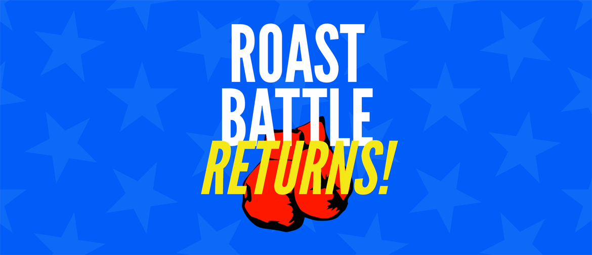 Roast Battle Returns!: CANCELLED
