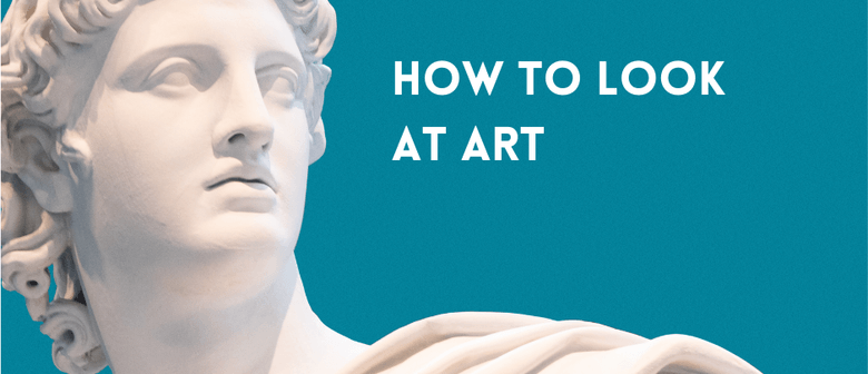 How To Look At Art