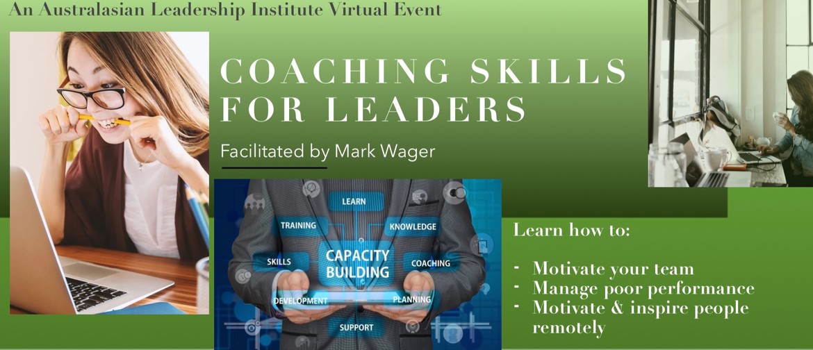 Coaching Skills For Leaders: A Live Virtual Event Coaching Skills For Leaders: A Live Virtual Event