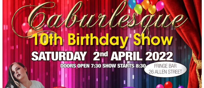 Caburlesque - 10th Birthday Show