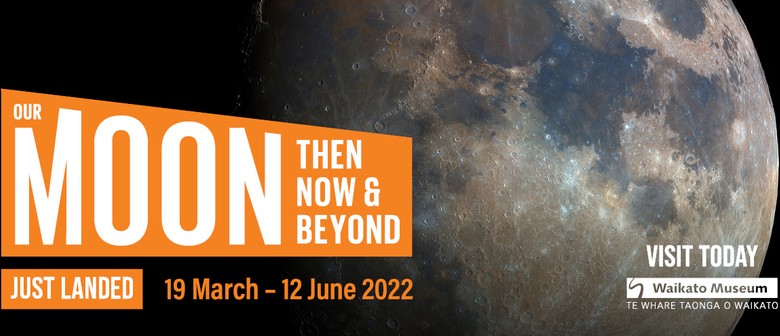 Our Moon: Then, Now & Beyond
