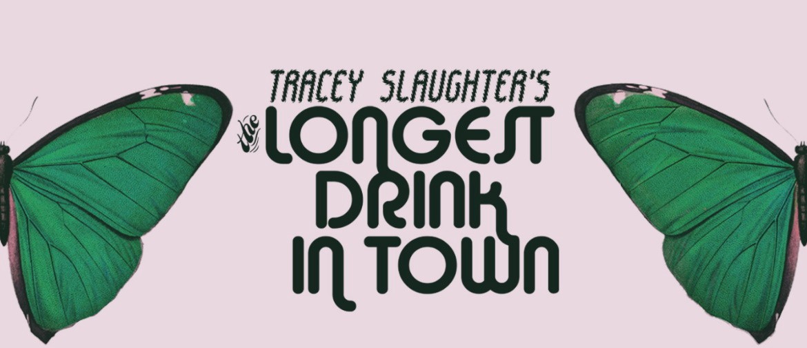Tracey Slaughter's The Longest Drink in Town