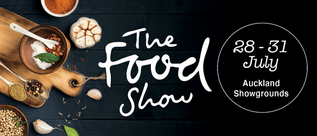 The Auckland Food Show 2022: POSTPONED