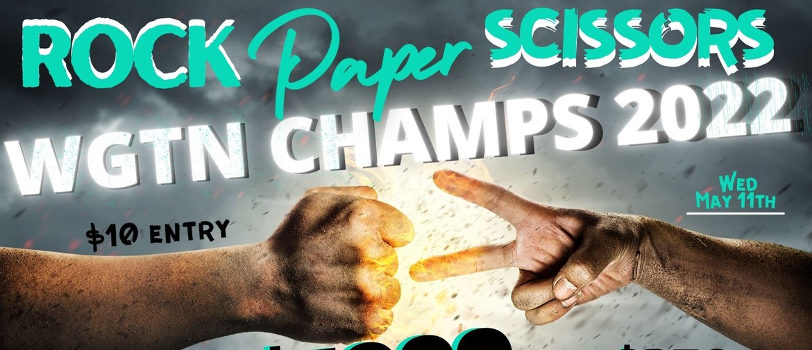 Rock, Paper, Scissors  Wgtn Champs 2022