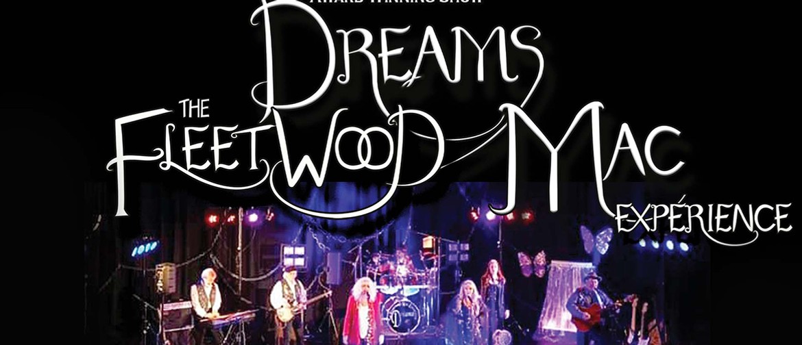 Dreams The Fleetwood Mac Experience