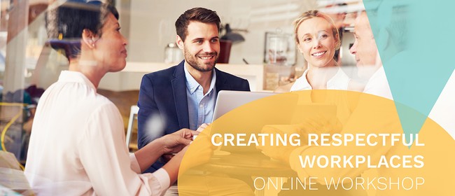 Creating Respectful Workplaces Online Workshop