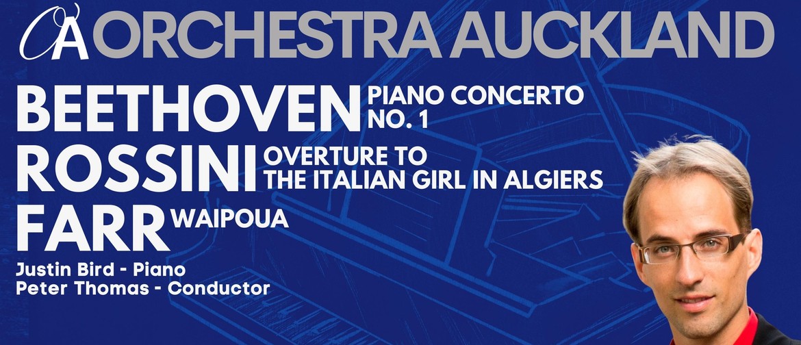 Beethoven, Rossini & Farr - Orchestra Auckland & Justin Bird