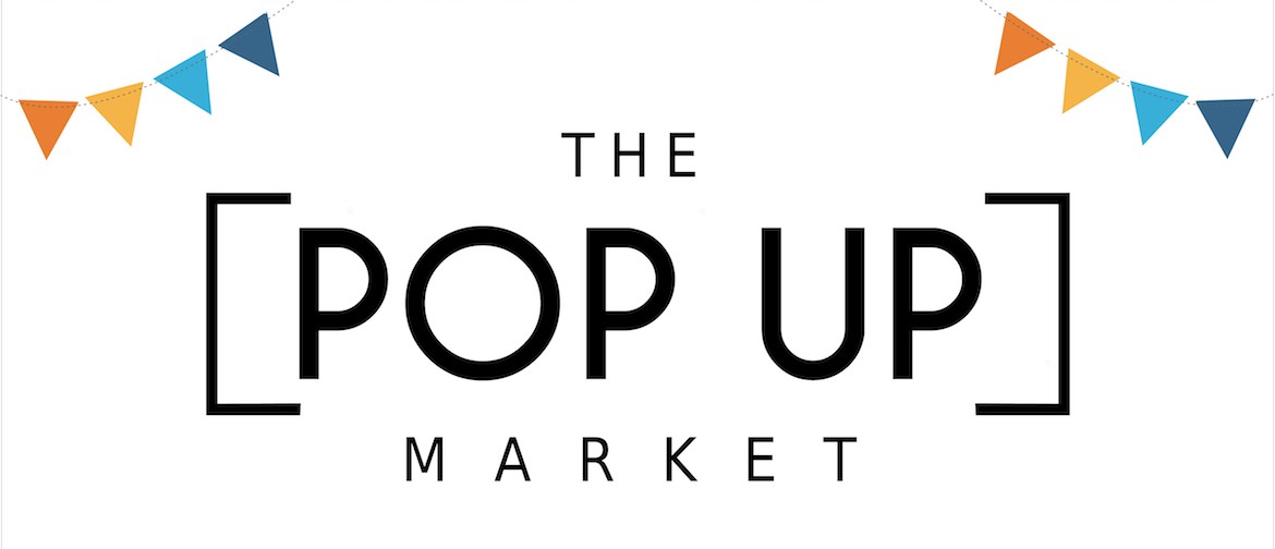 The Pop Up Market: CANCELLED