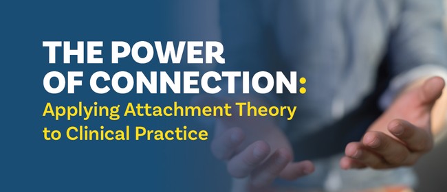 Applying Attachment Theory to Clinical Practice