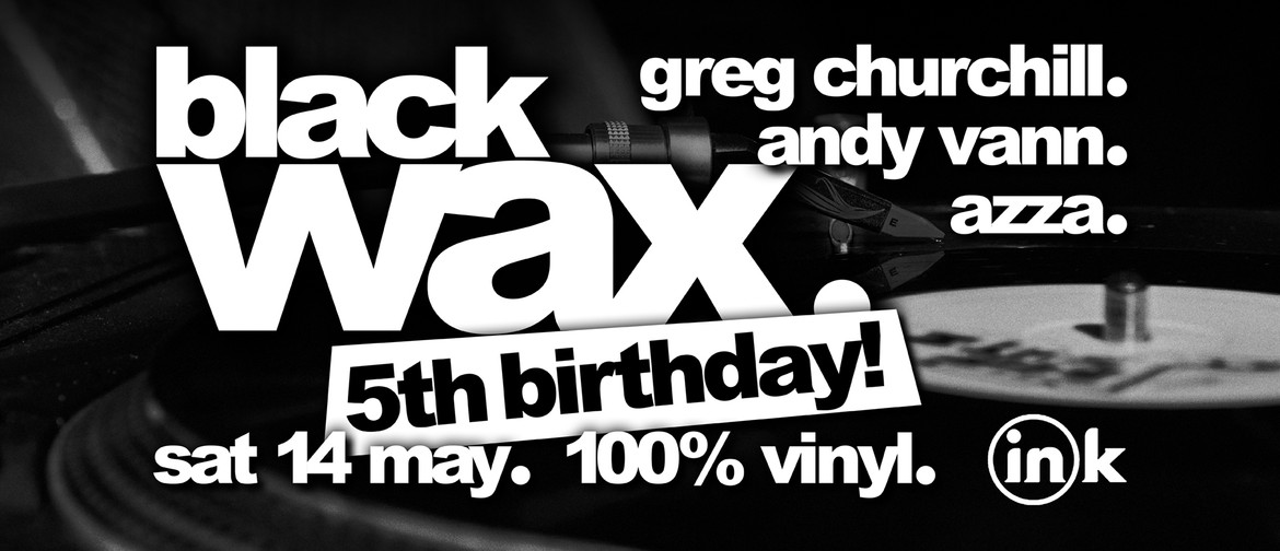 Black Wax (100% Vinyl) #23 - 5th Birthday