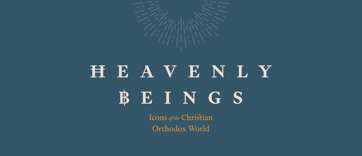 Heavenly Beings: Icons of the Christian Orthodox World