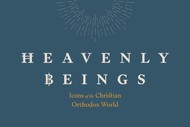 Image for event: Heavenly Beings: Icons of the Christian Orthodox World