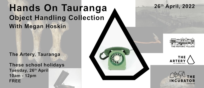Hands on Tauranga - Object Exhibition