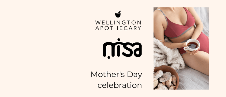 Mother's Day celebration with Nisa + Wellington Apothecary