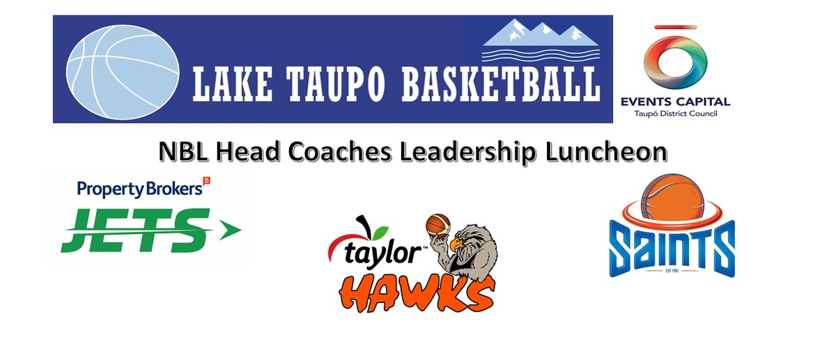 Lake Taupō Basketball: NBL Coaches Leadership Luncheon: CANCELLED