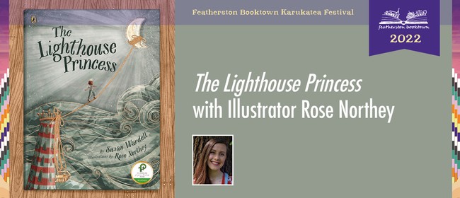 The Lighthouse Princess with Illustrator Rose Northey