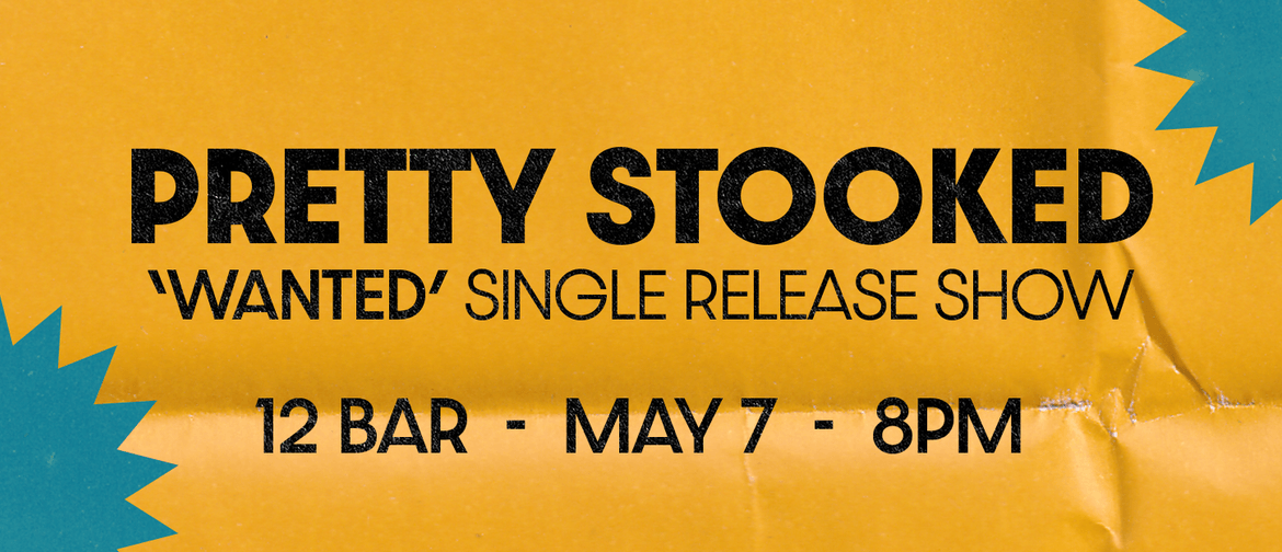 Pretty Stooked "Wanted" Single Release