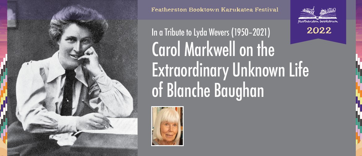 Carol Markwell on the Extraordinary Life of Blanche Baughan