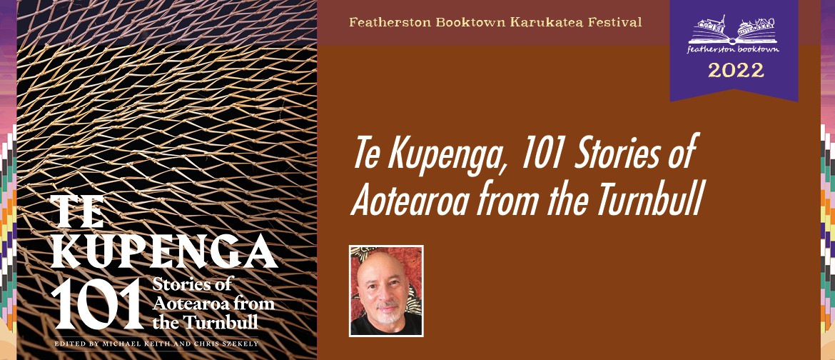 Te Kupenga, 101 Stories of Aotearoa from the Turnbull